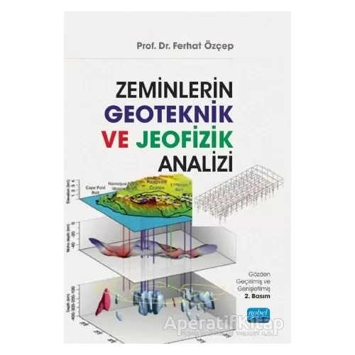 Zeminlerin Geoteknik ve Jeofizik Analizi - Ferhat Özçep - Nobel Akademik Yayıncılık