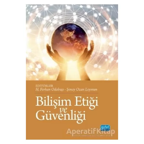 Bilişim Etiği ve Güvenliği - H. Ferhan Odabaşı - Nobel Akademik Yayıncılık