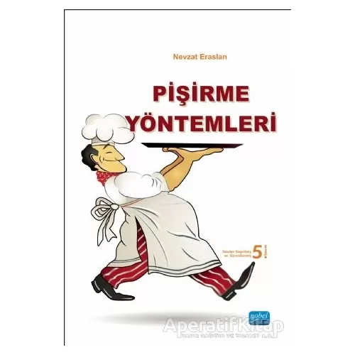Pişirme Yöntemleri - Nevzat Eraslan - Nobel Akademik Yayıncılık