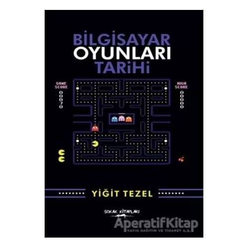 Bilgisayar Oyunları Tarihi - Yiğit Tezel - Sokak Kitapları Yayınları