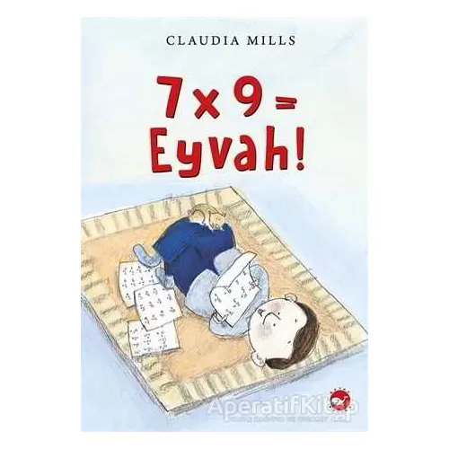 7x9 = Eyvah! - Claudia Mills - Beyaz Balina Yayınları