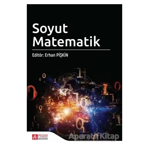 Soyut Matematik - Erhan Pişkin - Pegem Akademi Yayıncılık - Akademik Kitaplar