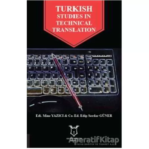 Turkish Studies In Technical Translation - Edip Serdar Güner - Akademisyen Kitabevi