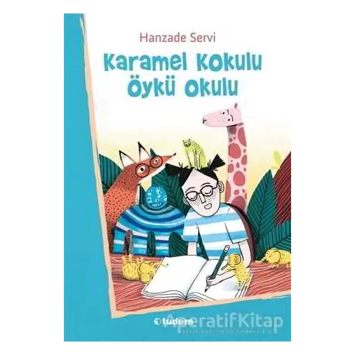 Karamel Kokulu Öykü Okulu - Hanzade Servi - Tudem Yayınları