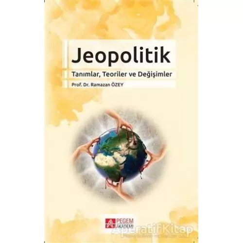 Jeopolitik - Ramazan Özey - Pegem Akademi Yayıncılık - Akademik Kitaplar