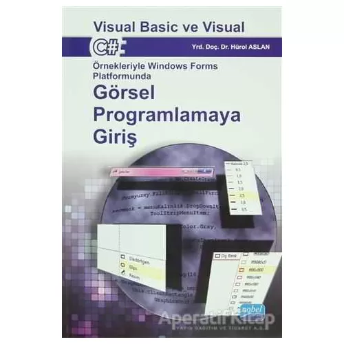 Görsel Programlamaya Giriş : Visual Basic ve Visual C# - Hürol Aslan - Nobel Akademik Yayıncılık