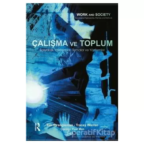 Çalışma ve Toplum - Tim Strangleman - Nobel Akademik Yayıncılık