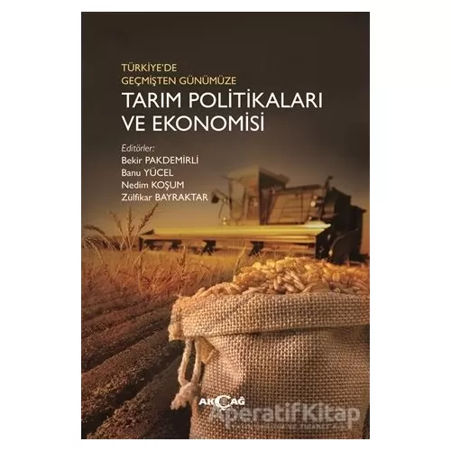 Türkiyede Geçmişten Günümüze Tarım Politikaları ve Ekonomisi