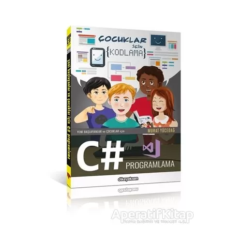 Yeni Başlayanlar ve Çocuklar için C# Programlama - Murat Yücedağ - Dikeyeksen Yayın Dağıtım
