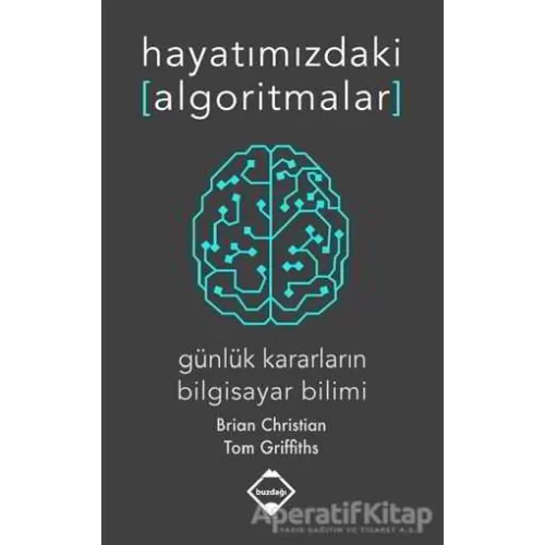 Hayatımızdaki Algoritmalar - Brian Christian - Buzdağı Yayınevi