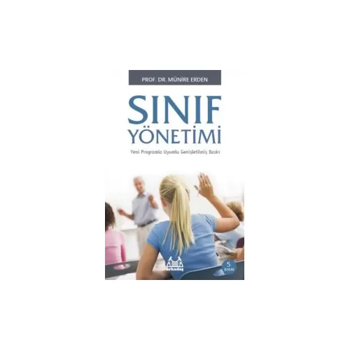 Sınıf Yönetimi - Münire Erden - Arkadaş Yayınları