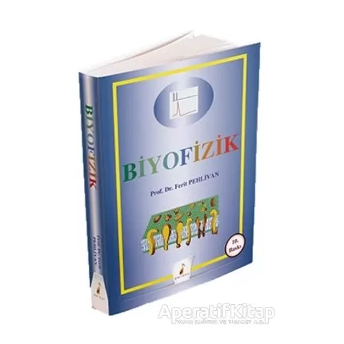 Biyofizik - Ferit Pehlivan - Pelikan Tıp Teknik Yayıncılık - Akademik Kitaplar