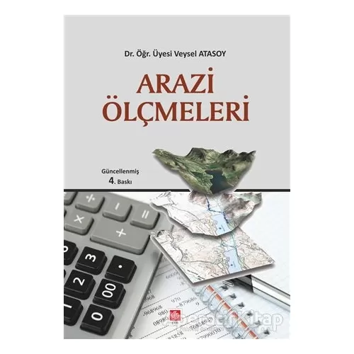Arazi Ölçmeleri - Veysel Atasoy - Ekin Basım Yayın - Akademik Kitaplar