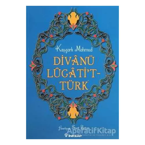 Divanü Lugati’t-Türk - Kolektif - İnkılap Kitabevi