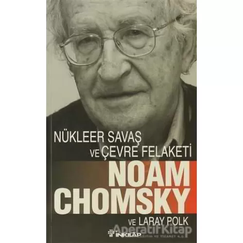 Nükleer Savaş ve Çevre Felaketi - Noam Chomsky - İnkılap Kitabevi