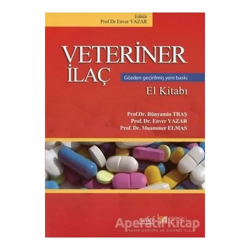 Veteriner İlaç El Kitabı - Enver Yazar - Nobel Tıp Kitabevi