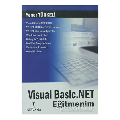 Visual Basic.NET Eğitmenim - Yener Türkeli - Nirvana Yayınları