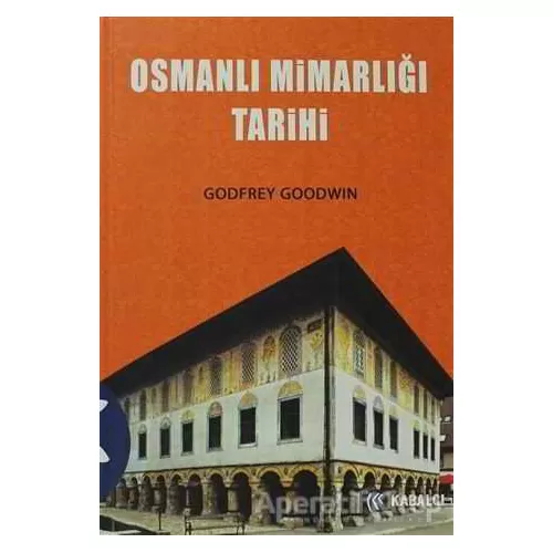 Osmanlı Mimarlığı Tarihi Ciltli Godfrey Goodwin Kabalcı Yayınevi