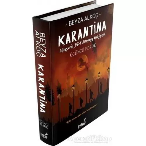 Karantina - Üçüncü Perde (Ciltli) - Beyza Alkoç - İndigo Kitap