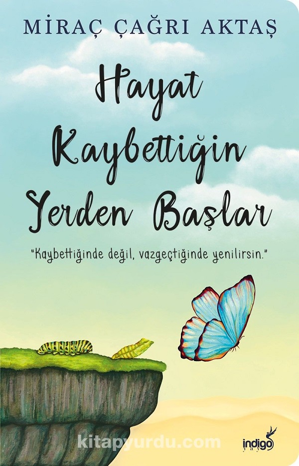 Hayat Kaybettiğin Yerden Başlar – Miraç Çağrı Aktaş