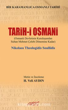 Tarih-i Osmani & Osmanlı Devleti’nin Kuruluşundan Sultan Mehmet Çelebi Dönemine Kadar