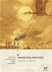 İnsanlığın Serüveni: Dünyanın Oluşumundan Sanayi Devrimi’ne