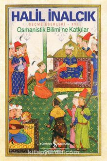 Osmanistik Bilimi’ne Katkılar / Seçme Eserleri - XVI