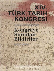 XIV.Türk Tarih Kongresi Ankara:9-13 Eylül 2002