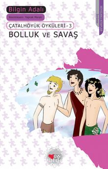 Bolluk ve Savaş/Çatalhöyük Öyküleri 3