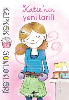 Kapkek Günlükleri 13 / Katie’nin Yeni Tarifi