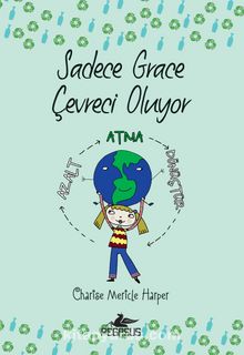Sadece Grace Çevreci Oluyor 4. Kitap