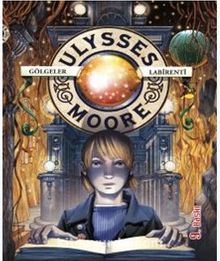 Gölgeler Labirenti / Ulysses Moore 9 (Karton Kapak)