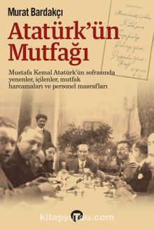Atatürk’ün Mutfağı (Ciltli)