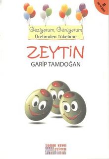 Zeytin & Geziyorum, Görüyorum Üretimden Tüketime