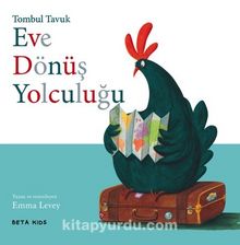 Eve Dönüş Yolculuğu / Tombul Tavuk