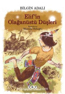 Elif’in Olağanüstü Düşleri