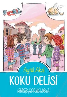 Koku Delisi / Süper Çocuklar 3