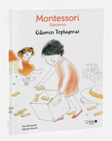 Odamızı Topluyoruz / Montessori Öykülerim