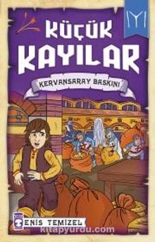 Küçük Kayılar / Kervansaray Baskını