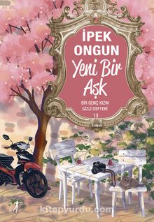 Yeni Bir Aşk / Bir Genç Kızın Gizli Defteri 13