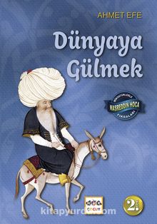 Dünyaya Gülmek / Minyatürlerle Nasreddin Hoca Fıkraları