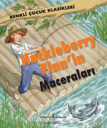 Huckleberry Finn’in Maceraları / Renkli Çocuk Klasikleri