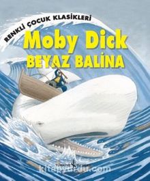 Moby Dick - Beyaz Balina / Renkli Çocuk Klasikleri
