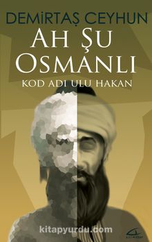 Ah Şu Osmanlı & Kod Adı: Ulu Hakan