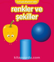 Yumuşak Kitaplarım Serisi-Renkler ve Şekiller