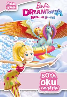 Barbie Dreamtopia Hayaller Ülkesi Harika Boyama Kitabı