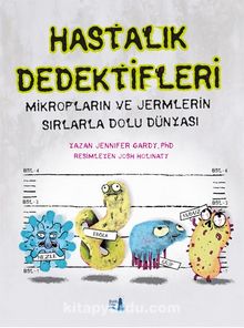 Hastalık Dedektifleri & Mikropların ve Jermlerin Sırlarla Dolu Dünyası