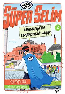 Süper Selim 2 / Ayasofya’da Esrarengiz Kayıp