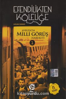 Efendilikten Köleliğe / Avrupa'da Milli Görüş Hareketi 1