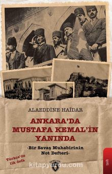 Ankara’da Mustafa Kemal’in Yanında